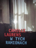 W tych ramionach Camille Laurens