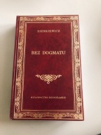 BEZ DOGMATU - HENRYK SIENKIEWICZ - BIBLIOTEKA KLASYKI NOWA!!! IDEALNA !!!