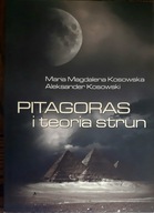 Pitagoras i teoria strun Aleksander Kosowski Magdalena Kosowska