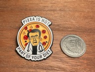 Pin przypinka Pizza is not part of your diet dr Nowzaradan