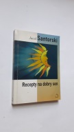 RECEPTY NA DOBRY SEN - Jacek Santorski