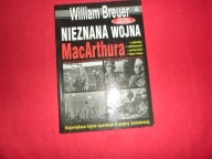 Nieznana wojna MacArthura William Breuer