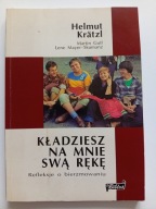 Kładziesz na mnie swą rękę. Refleksje o bierzmowaniu Helmut Krätzl
