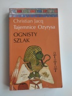Tajemnice Ozyrysa. Ognisty szlak Christian Jacq