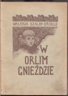 WALERIA SZALAY-GROELE W ORLIM GNIEŹDZIE DLA DZIECI STARSZYCH HISTORIA