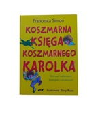 Książka - Koszmarna księga koszmarnego Karolka / Francesca Simon