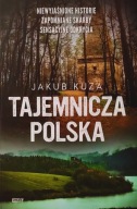 Tajemnicza Polska Jakub Kuza