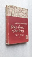 BOLESLAW CHROBRY Zle dni t. 1 - Antoni Golubiew (1956)