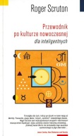 Przewodnik po kulturze nowoczesnej dla inteligentnych Roger Scruton