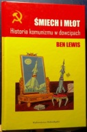 Śmiech i Młot (Historia komunizmu w dowcipach), Ben LEWIS [Wrocław 2009]