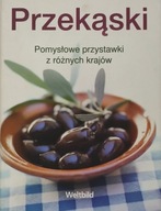 Przekąski Pomysłowe przystawki z różnych krajów