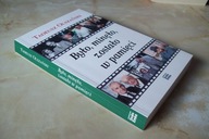 BYŁO MINĘŁO ZOSTAŁO W PAMIĘCI TADEUSZ OLSZAŃSKI