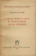 Udział Wrocławia w odbudowie nauki polskiej Stanisław Kulczyński