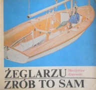 ŻEGLARZU ZRÓB TO SAM MIECZYSŁAW KRAJEWSKI