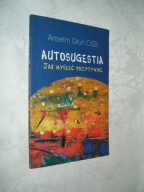 Autosugestia jak myśleć pozytywnie - Grun