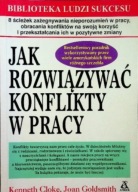 Jak rozwiązywać konflikty w pracy Kenneth Cloke