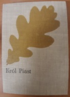 Król Piastów Józef Ignacy Kraszewski