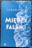 Między falami - Sarah Moss