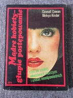 Mądre kobiety. Głupie postępowanie Connell Cowan, Melvyn Kinder