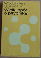 Wielki spór o psychikę Włodzimierz Szewczuk