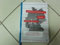 BERLIN. Przewodnik po duszy miasta - D. Danielewicz