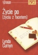 Życie po (życiu z facetem) Lynda Curnyn