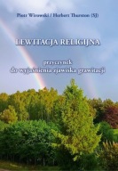 Lewitacja religijna - przyczynek do wyjaśnienia zjawiska grawitacji