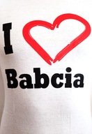 Koszulka Prezent dla BABCI -XL I LOVE BABCIA
