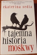 Tajemna historia Moskwy SEDIA Ekaterina Gaiman Neil Piękna niepokąca