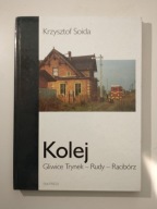 KOLEJ GLIWICE TRYNEK-RUDY-RACIBÓRZ K.SOIDA