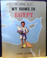 My Home in EGYPT, Isabel CROMBIE [LONGMANS Green and Co Ltd. London 1959]