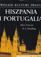 Wielkie Kultury Świata. Hiszpania I Portugalia Mary Vincent, R.A. Stradling