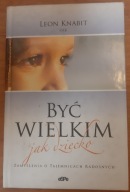 Być wielkim jak dziecko Leon Knabit OSB