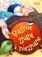 Bracia Grimm Baśnie znane i nieznane BRACIA GRIMM opracowanie Parker Vic