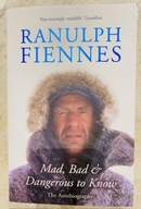 Ranulph Fiennes Mad, Bad & Dangerous to Know The Autobiography + GRATIS