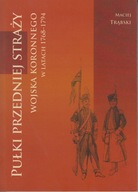 Pułki przedniej straży wojska koronnego w latach 1768-1794 ; jak nowa