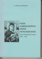 Dzieje Zgromadzenia Sióstr Franciszkanek Nieustającej Pomocy (1889–1989)