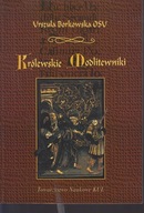 Królewskie modlitewniki. Studium z kultury religijnej epoki ; jak nowa
