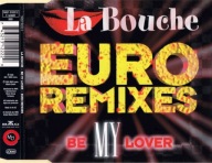 La Bouche – Be My Lover (Euro Remixes) Singiel