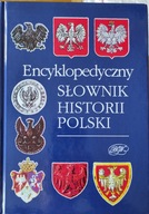 Encyklopedyczny słownik historii Polski pod redakcją