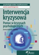 Interwencja kryzysowa pomoc w kryzysach psychologicznych Kubacka-Jasiecka