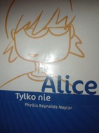 Tylko nie Alice Naylor Phyllis