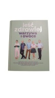 Jeść zdrowiej warzywa i owoce Lidl Kompendium wiedzy o warzywach i owocach