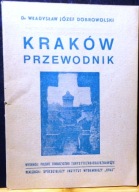 KRAKÓW (Przewodnik), Dr. Władysław Józef DOBROWOLSKI [PTTK KRAJ 1951]