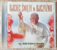 Ojciec Święty w Ojczyźnie Various Artists CD 1997 Wielka Krokiew w Zakopane