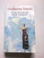 Kim byłbym bez ciebie ? Guillaume Musso