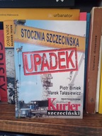 Stocznia Szczecińska - Upadek P.Biniek