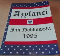 Azylanci / Jan Dobkowski. 1995