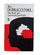 Jan Dobraczyński: Tak biały jak czerwona krew | PAX | IDEALNA