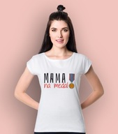 Koszulka dla mamy PREZENT Mama na medal